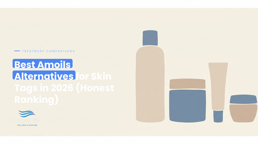 Best Amoils Alternatives for Skin Tags in 2026 (Honest Ranking)