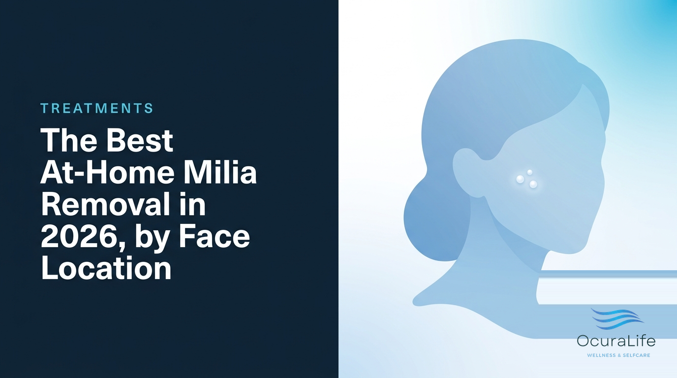The Best At-Home Milia Removal in 2026, by Face Location - OcuraLife