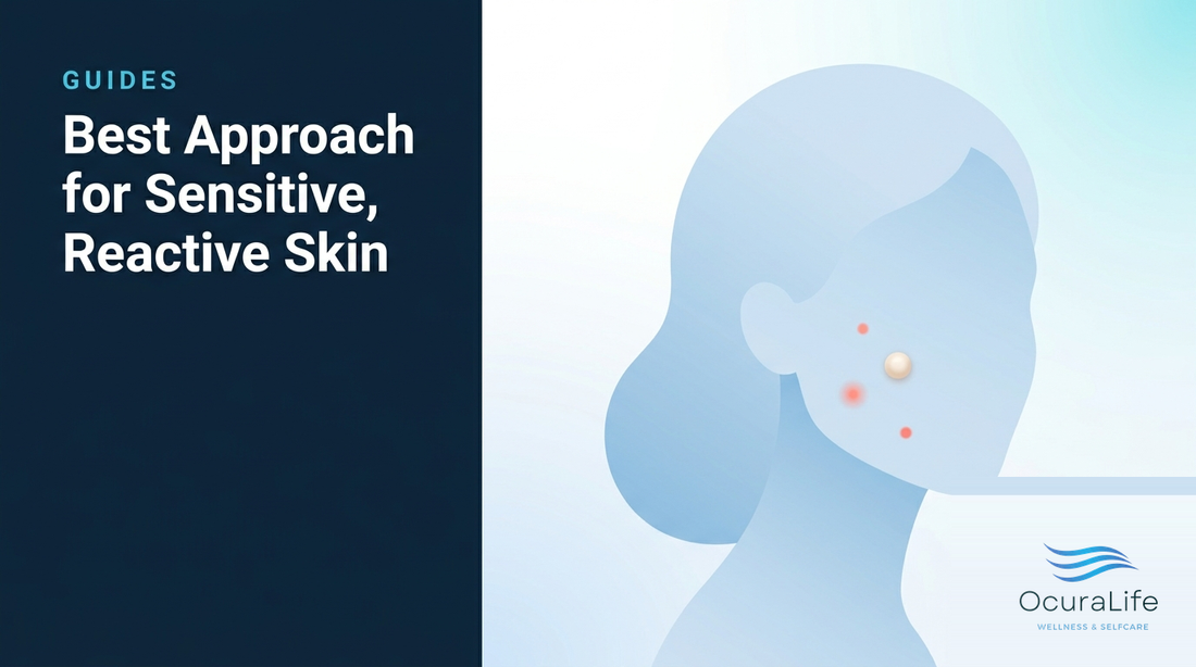Best Approach for Sensitive, Reactive Skin