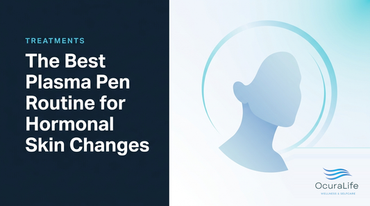 The Best Plasma Pen Routine for Hormonal Skin Changes - OcuraLife