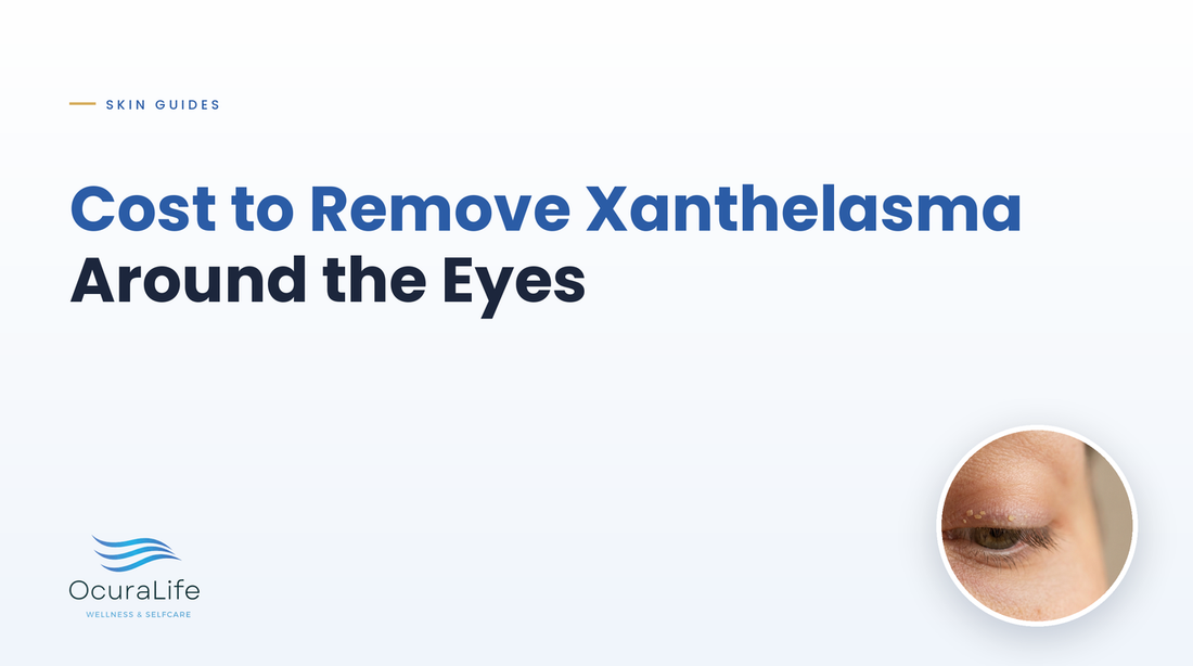 Cost to Remove Xanthelasma Around the Eyes