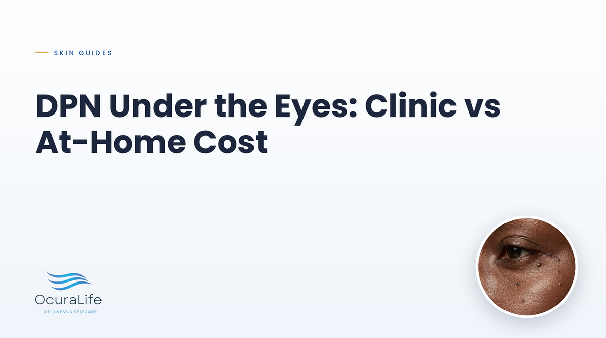 DPN Removal Under the Eyes: Clinic vs At-Home Cost
