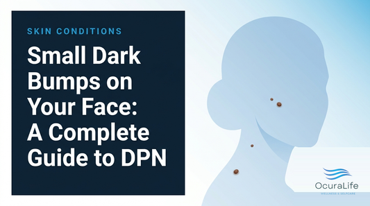 Small Dark Bumps on Your Face: A Complete Guide to DPN - OcuraLife