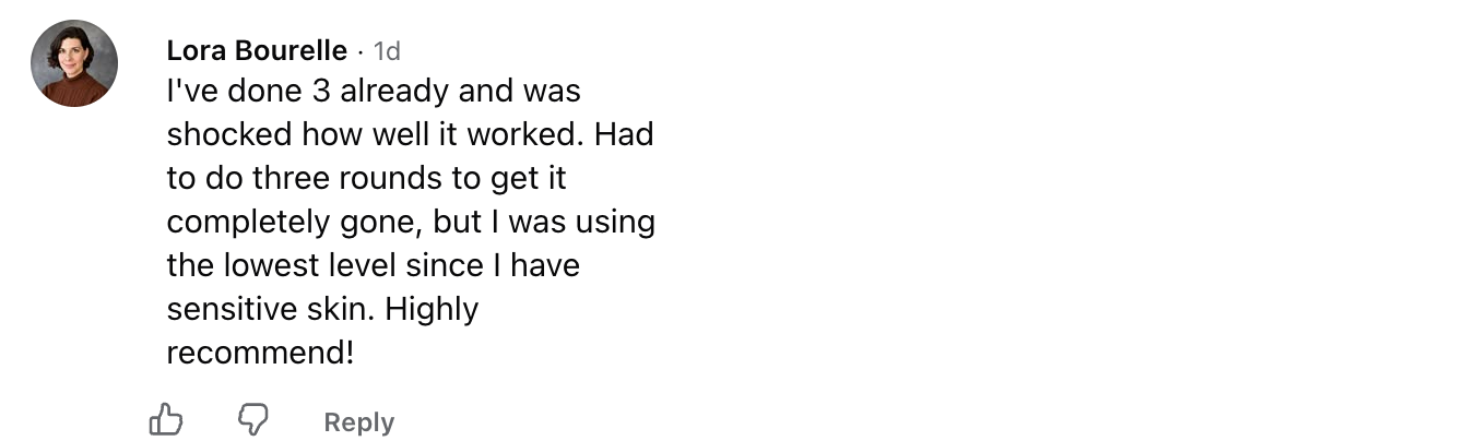 Lora Bourelle, Facebook comment: shocked how well it worked on the lowest level, highly recommend